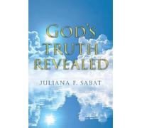 Juliana F Sabat God's truth revealed (Copertina rigida)
