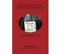 Juliana Geran Pilo The Utopian Conceit and the War on Freedo (Copertina rigida)