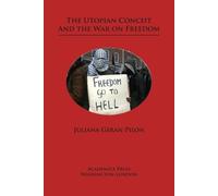 Juliana Geran Pilon The Utopian Conceit and the War on Freedom (Tascabile)