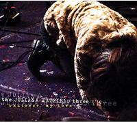 Juliana Hatfield Thr - Whatever, My Love