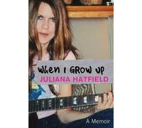 Juliana Hatfield When I Grow Up (Tascabile)