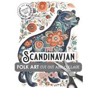Juliana Loomer The Scandinavian Folk Art Cut Out and Collage Book (Tascabile)