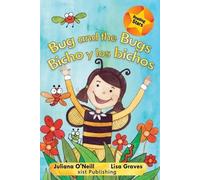 Juliana O'Neill Bug and the Bugs / Bicho y los bichos (Tascabile)