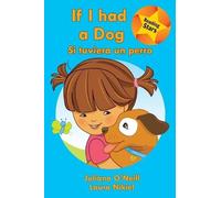 Juliana O'Neill If I had a Dog / Si tuviera un perro (Tascabile)