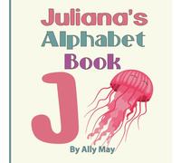 Juliana"s Alphabet Book: A Children's Personalized Zoo Style Animal ABCs and 123s