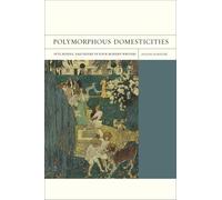 Juliana Schiesari Polymorphous Domesticities (Tascabile) FlashPoints