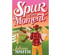 Juliana Smith Spur of the Moment (Tascabile) Willow Creek
