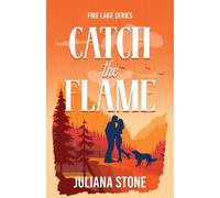 Juliana Stone Catch the Flame (Tascabile) Fire Lake