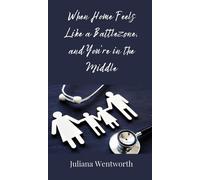 Juliana Wentwor When Home Feels Like a Battlezone, and You're (Copertina rigida)