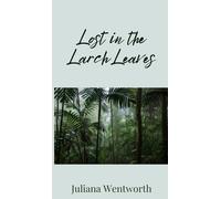 Juliana Wentworth Lost in the Larch Leaves (Copertina rigida)