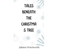 Juliana Wentworth Tales Beneath the Christmas Tree (Copertina rigida)