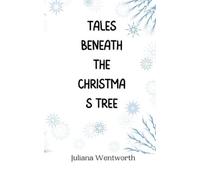 Juliana Wentworth Tales Beneath the Christmas Tree (Tascabile)