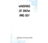 Juliana Wentworth Whispers of Snow and Sky (Tascabile)