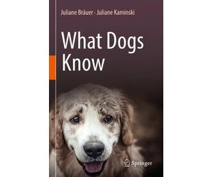 Juliane Bräuer Juliane Kaminski What Dogs Know (Copertina rigida)