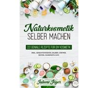 Juliane Jäger Naturkosmetik selber machen (Tascabile)