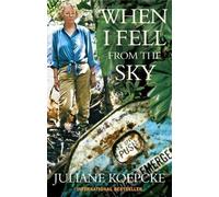 Juliane Koepcke When I Fell From The Sky (Tascabile)