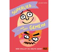 Juliane Pieper Superlieb und voll gemein: Wer willst du heute (Copertina rigida)