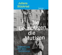 Juliane Stückra Die Unmutigen, die Mutigen: Feldforschung in (Copertina rigida)