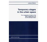 Juliane Zellner Temporary Stages in the Urban Space (Tascabile)