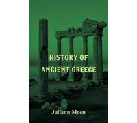 Juliann Moen History of Ancient Greece (Tascabile)