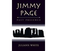 Juliann White Jimmy Page Past Presence (Tascabile)