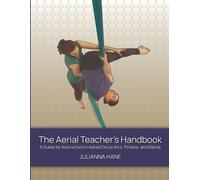 Julianna Hane The Aerial Teacher's Handbook (Tascabile)