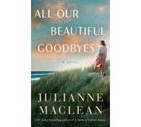 Julianne MacLean All Our Beautiful Goodbyes (Tascabile)