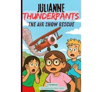 Julianne Thunderpants: The Air Show Rescue