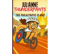 Julianne Thunderpants: The Paralympic Flame