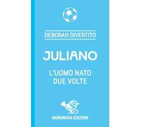 Juliano. L'uomo nato due volte