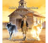 Julia's Little Guardians: John's Two Wolves