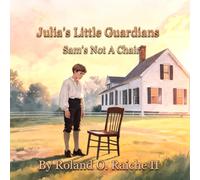 Julia's Little Guardians: Sam's Not A Chair
