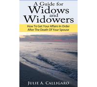 Julie a Calligaro A Guide For Widows And Widowers (Tascabile)