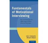Julie A. Schumacher Michael B. Fundamentals of Motivational Interv (Tascabile)