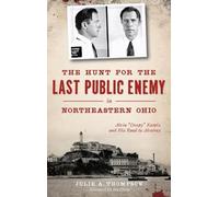 Julie A Thompso The Hunt for the Last Public Enemy in Northea (Copertina rigida)