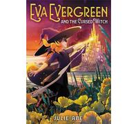 Julie Abe Eva Evergreen and the Cursed Witch (Tascabile)