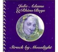 Julie Adams & Rhino Boys - Struck By Moonlight