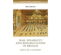 Julie Anderson War, Disability and Rehabilitation in Britain (Tascabile)