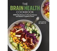Julie Andrews MS, RDN, CD The Brain Health Cookbook (Tascabile)