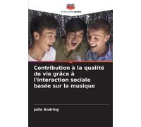Julie Andring Contribution à la qualité de vie grâce à l'interaction (Tascabile)