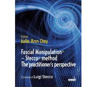 Julie Ann Day Fascial Manipulation(r) - Stecco(r) Method the Practit (Tascabile)