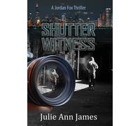 Julie Ann James Shutter Witness, A Jordan Fox Thriller (Copertina rigida)
