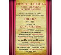 Julie Atkinson Gigantic Chickens with Fireworks in their Mouths (Tascabile)
