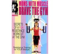 Julie B Fit Presents Moms With Muscles: Brave the