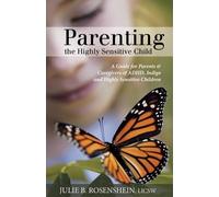 Julie B Rosenshein Parenting the Highly Sensitive Child (Tascabile)