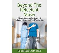 Julie Bajic Smith (Phd) Beyond the Reluctant Move (Tascabile)