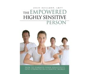 Julie Bjelland The Empowered Highly Sensitive Person (Tascabile)
