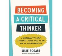 Julie Bogart Becoming a Critical Thinker (Tascabile)