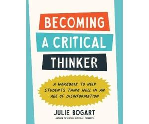 Julie Bogart Becoming a Critical Thinker (Tascabile)