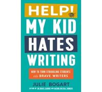 Julie Bogart Help My Kid Hates Writing (Copertina rigida)